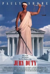 Jury Duty - A popular movie with Pauly Shore. 