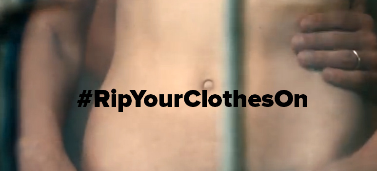 #RipYourClothesOn